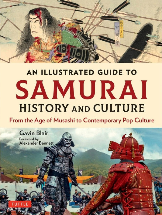 An Illustrated Guide to Samurai History and Culture: From the Age of Musashi to Contemporary Pop Culture - Gavin Blair - 9784805316597 - Tuttle Publishing