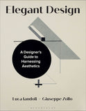 Elegant Design: A Designer’s Guide to Harnessing Aesthetics - Luca Iandoli - 9781350174269 - Bloomsbury Visual Arts