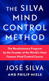 The Silva Mind Control Method: The Revolutionary Program by the Founder of the World's Most Famous Mind Control Course - Jose Silva - 9781982185886 - Pocket