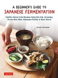 A Beginner'S Guide To Japanese Fermentation - Hiroko Shirasaki - 9784805317471 - Tuttle Publishing