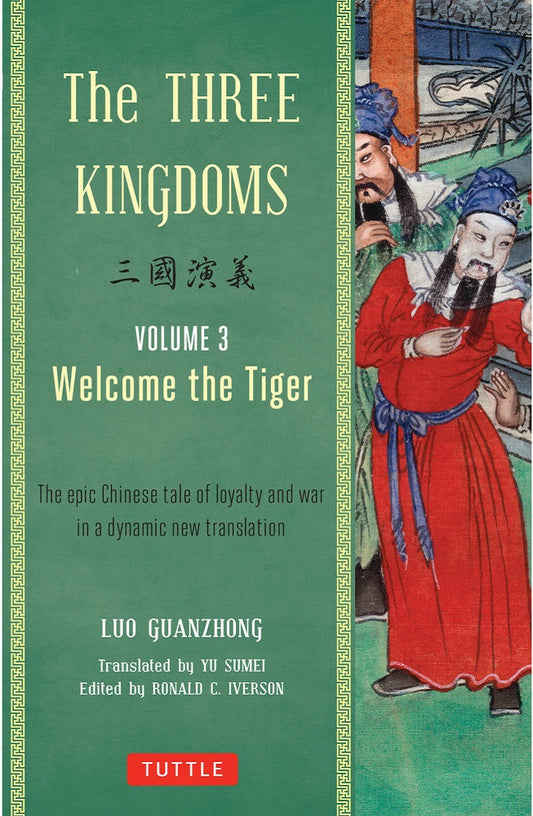 The Three Kingdoms, Volume 3: Welcome The Tiger - Ron Iverson - 9780804843959 -Tuttle Publishing