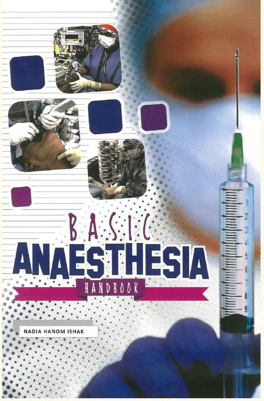 Basic Anaesthesia Handbook - Nadia Hanom Ishak - 9789673633135 - UiTM Press