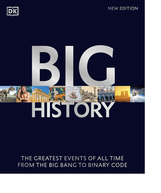 Big History: The Greatest Events of All Time From the Big Bang to Binary Code - 9780241515525 - DK