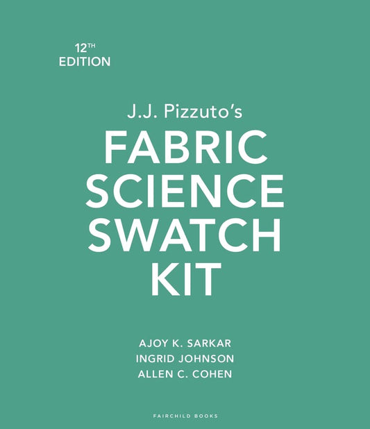 J.J. Pizzuto's Fabric Science Swatch Kit - Ajoy K. Sarkar - 9781501367953 - Fairchild Books