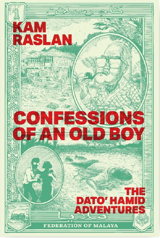 Confessions of an Old Boy: The Dato’ Hamid Adventures - Kam Raslan - 9789832737681 - Maya Press