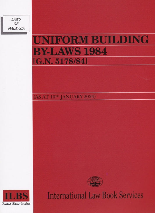 Uniform Building By-Laws 1984 [G.N. 5178/85] (As at 10th January 2024) - 9789678929592 - ILBS