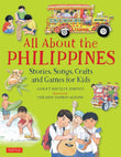 All About the Philippines: Stories, Songs, Crafts and Games for Kids - Gidget Roceles Jimenez - 9780804848480 - Tuttle Publishing