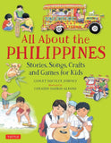 All About the Philippines: Stories, Songs, Crafts and Games for Kids - Gidget Roceles Jimenez - 9780804848480 - Tuttle Publishing