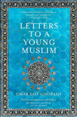 Letters To A Young Muslim - Omar Saif Ghobash - 9781509842605 - Picador