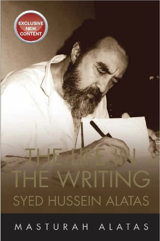 The Life in the Writing: Syed Hussein Alatas - Masturah Alatas - 9789670076225 - Gerakbudaya Enterprise