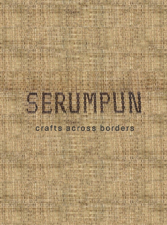 Serumpun – Crafts Across Borders - Wendy Teo - 9786299885702 - B. Crafts Atelier