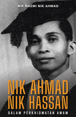 Nik Ahmad Nik Hassan Dalam Perkhidmatan Awam - Nik Nazmi Nik Ahmad - 9789670067056 - ILHAM Books