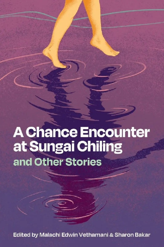 A Chance Encounter at Sungai Chiling and Other Stories - Malachi Edwin Vethamani - 9789832737704 - Maya Press