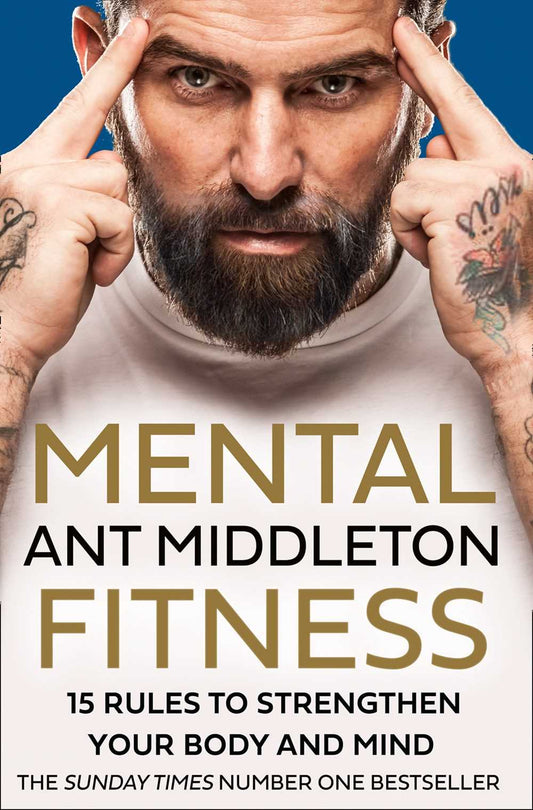 Mental Fitness : 15 Rules to Strengthen Your Body and Mind - Ant Middleton - 9780008472283 - HarperCollins