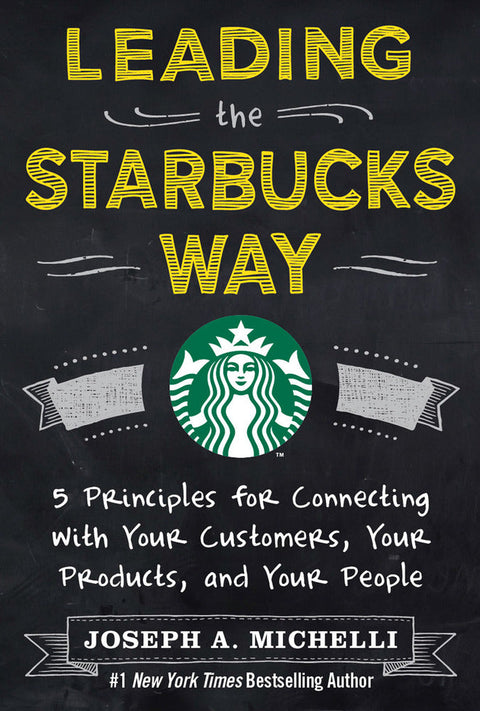 Leading the Starbucks Way: 5 Principles for Connecting with Your Customers - Michelli - 9780071801256 - McGraw Hill Education