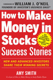 How to Make Money in Stocks Success Stories: New and Advanced - Amy Smith - 9780071809443 - McGraw Hill Education