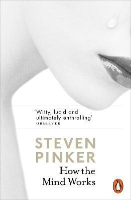 How the Mind Works -   Steven Pinker -  9780141980782 -  Penguin Books