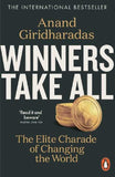 Winners Take All : The Elite Charade of Changing the World - Anand Giridharadas - 9780141990910 - Penguin Books