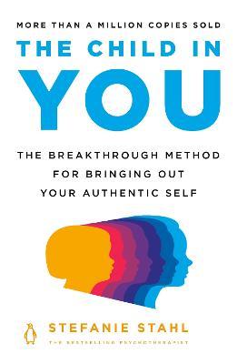  Child in You : The Breakthrough Method - Stefanie Stahl - 9780143135937 - Penguin Life