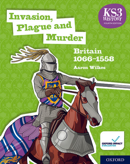 KS3 History - Invasion, Plague and Murder - Britain 1066-1558 - 9780198494645 - Oxford