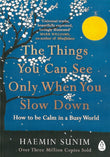 The Things You Can See Only When You Slow Down - Haemin Sunim - 9780241340660 - Penguin Books