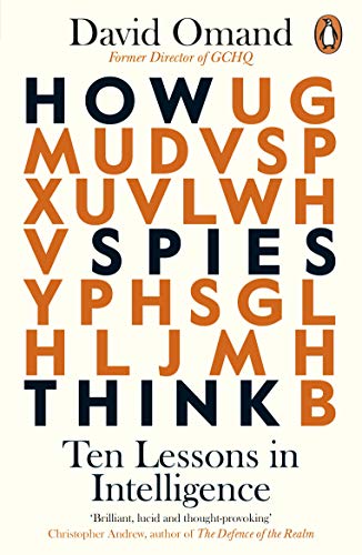 How Spies Think : Ten Lessons in Intelligence - David Omand - 9780241385197 - Penguin Books