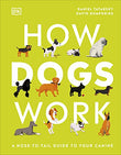 How Dogs Work : A Head-to-Tail Guide to Your Canine - Daniel Tatarsky - 9780241471197 - Dorling Kindersley Ltd