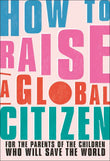 How to Raise a Global Citizen - Anna Davidson - 9780241514221 - Dorling Kindersley