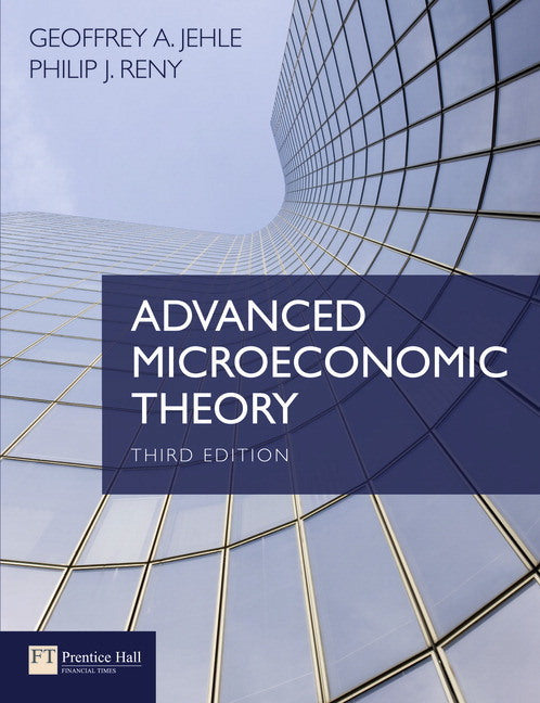 Advanced Microeconomic Theory - Geoffrey Jehle - 9780273731917 - Pearson Education