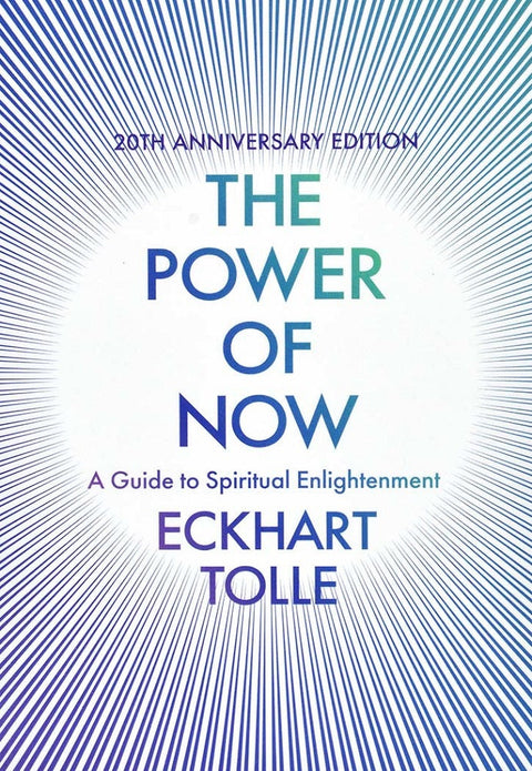 The Power of Now : (20th Anniversary Edition) - Eckhart Tolle - 9780340733509 - Hodder & Stoughton
