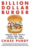  Billion Dollar Burger : Inside Big Techs Race for the Future of Food - Chase Purdy - 9780349420349 - Little, Brown Book Group