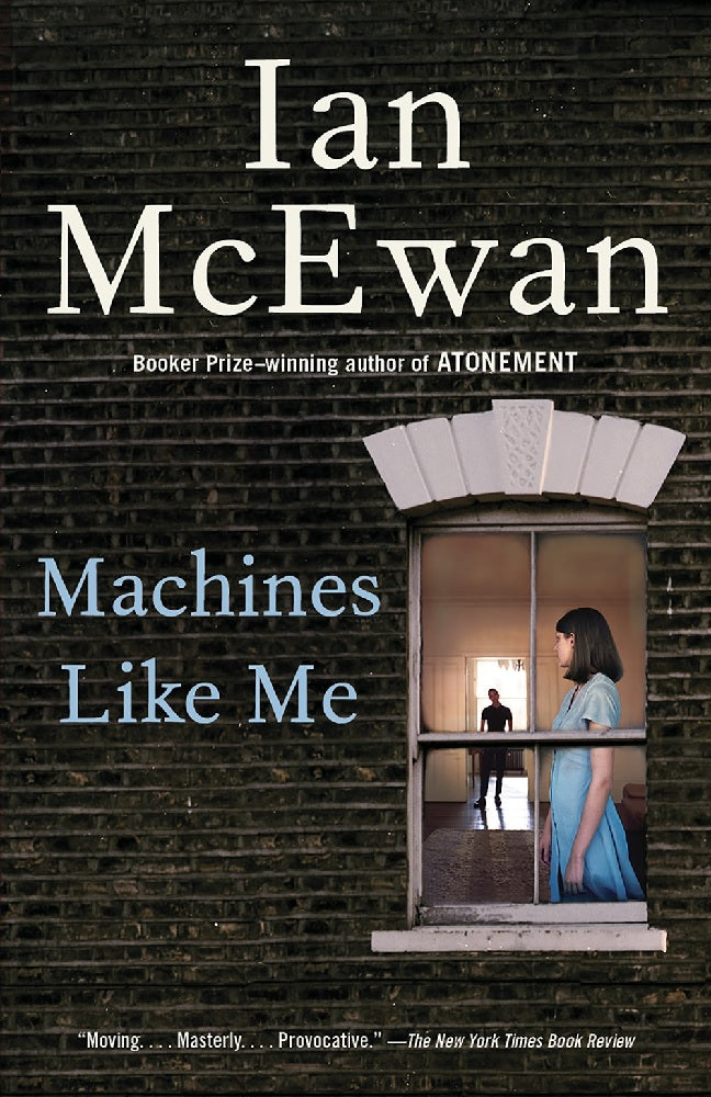 Machines Like Me - Ian McEwan - 9780525567035 - Anchor Books