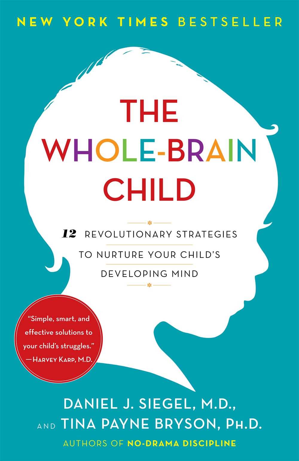 The Whole-Brain Child : 12 Revolutionary Strategies to Nurture Your - J. Siegel - 9780553386691 - Penguin Random House
