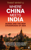 Where China Meets India -  Thant Myint-U - 9780571239641 -  Faber & Faber