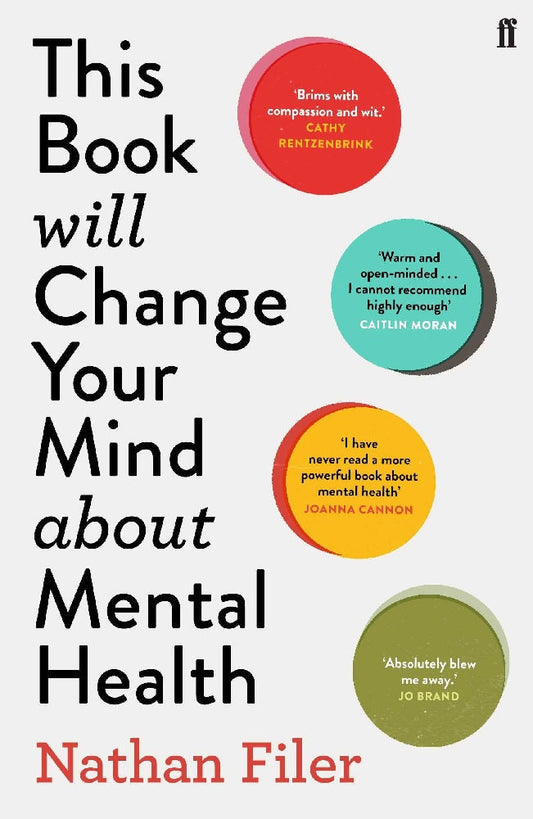 This Book Will Change Your Mind About Mental Health - Nathan Filer - 9780571345977 - Faber & Faber