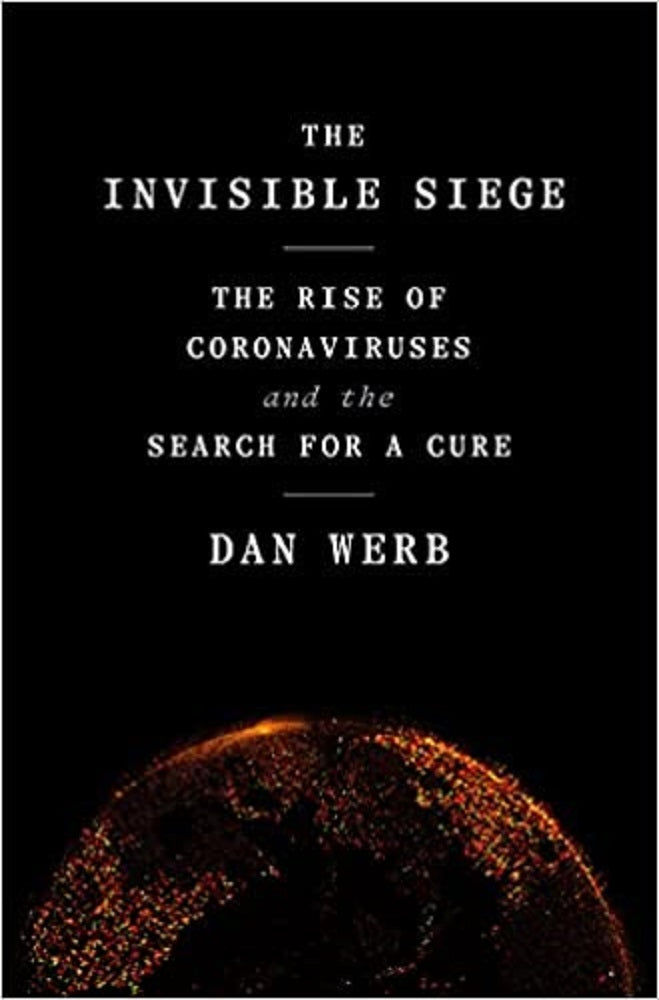 The Invisible Siege : The Rise of Coronaviruses - Dan Werb - 9780593239230 - Random House USA