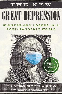  New Great Depression : Winners and Losers in a Post-Pandemic World - James Rickards - 9780593330272 - Random House USA