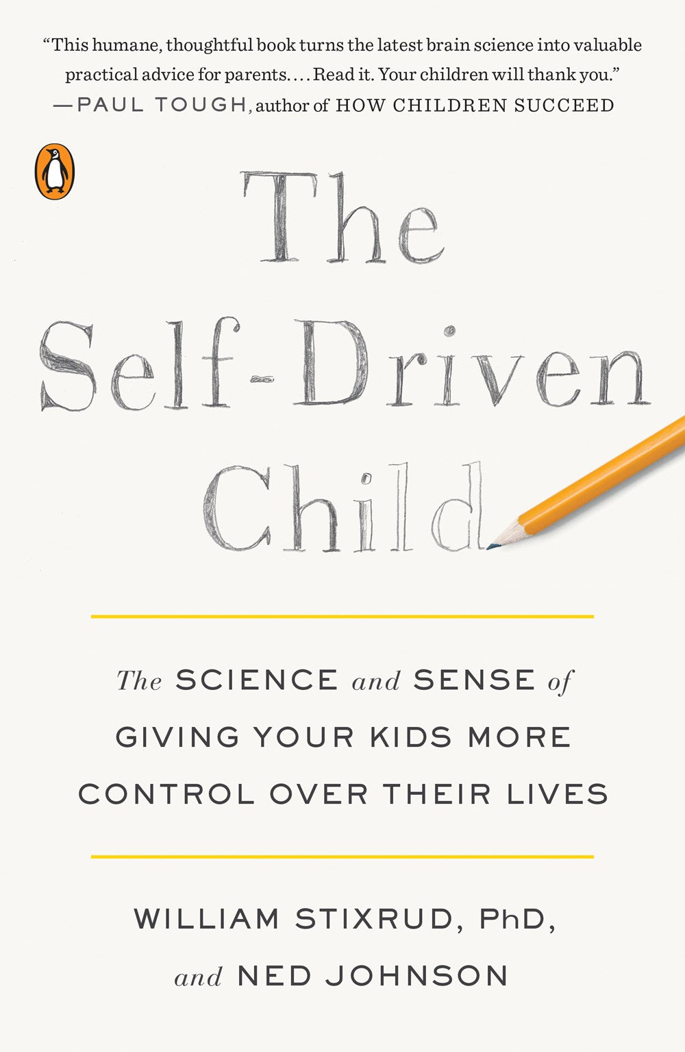 The Self-Driven Child : The Science and Sense of Giving Your Kids - William Stixrud - 9780735222526 - Penguin Putnam