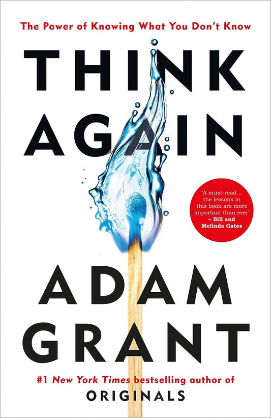 Think Again : The Power of Knowing What You Dont Know - Adam Grant - 9780753553893 - Ebury Publishing