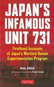 Japan's Infamous Unit 731 : Firsthand Accounts of Japan's Wartime - Hal Gold - 9780804852197 - Tuttle Publishing