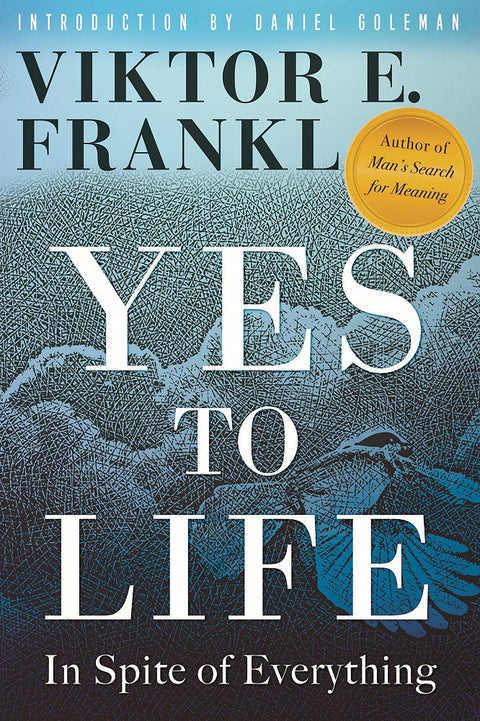 Yes to Life : In Spite of Everything - Viktor E. Frankl - 9780807005699 - Beacon Press