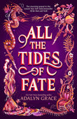 All the Tides of Fate - Adalyn Grace - 9781250817693 - Square Fish