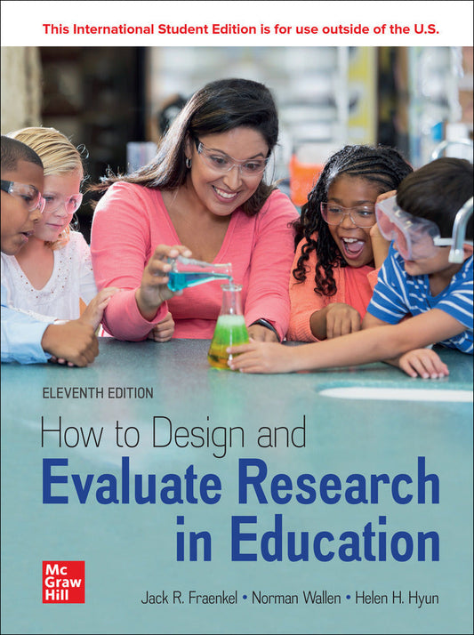 ISE How to Design and Evaluate Research in Education 11th Ed - Jack Fraenkel - 9781265184810 - McGraw Hill Education