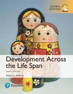  Development Across the Life Span, Global Edition - Robert Feldman - 9781292157955 - Pearson Education