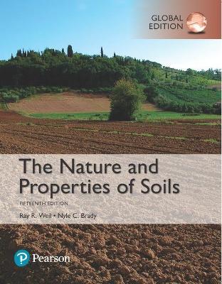  The Nature and Properties of Soils, Global Edition - Raymond R. Weil - 9781292162232 - Pearson Education