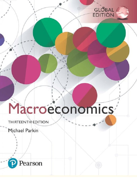 Macroeconomics - Global Edition - Michael Parkin - 9781292263489 - Pearson Education