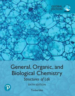  General, Organic, and Biological Chemistry - Karen C. Timberlake - 9781292275635 - Pearson Education