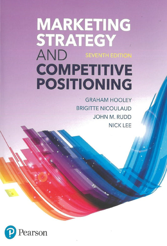 Marketing Strategy and Competitive Positioning - 7th Edition - Graham Hooley - 9781292276540 - Pearson Education