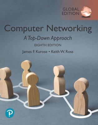  Computer Networking, GE, 8th Edition (With Digital Resources) - James Kurose - 9781292405469 - Pearson Education