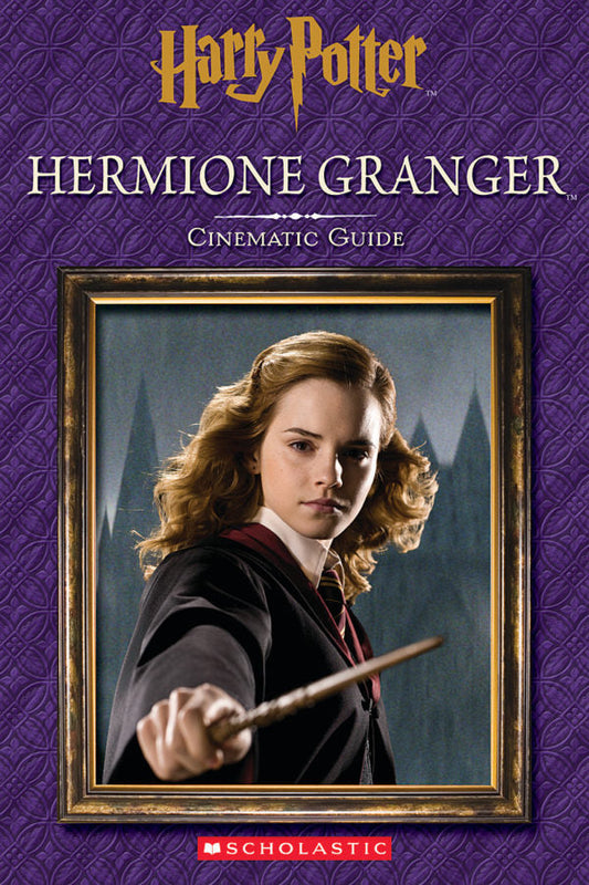 [Age 7 - 10] Cinematic Guide: Hermione Granger - 9781338116755 - Scholastic Inc.